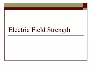 Electric Field Strength