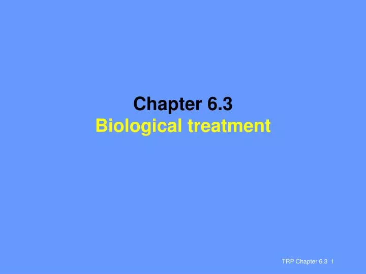 chapter 6 3 biological treatment