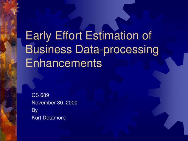 early effort estimation of business data processing enhancements