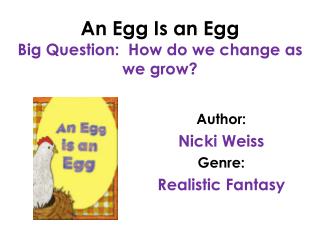 An Egg Is an Egg Big Question: How do we change as we grow?