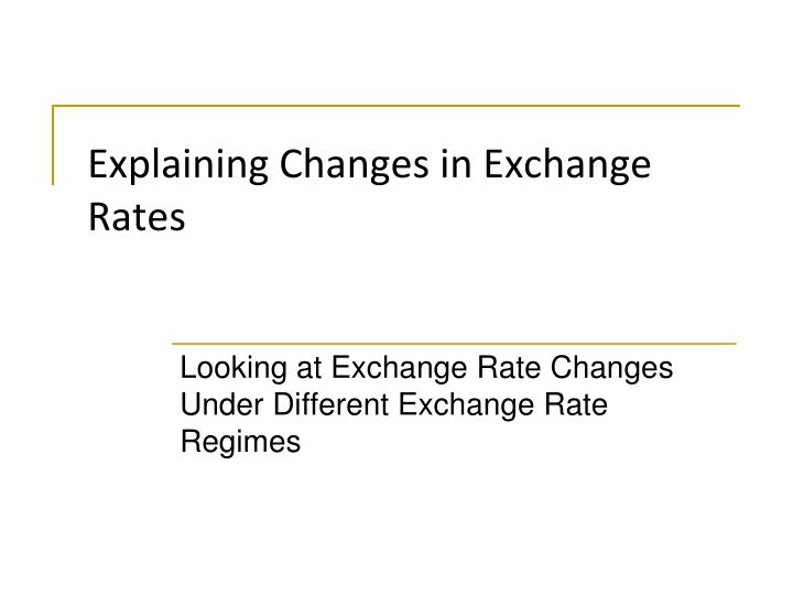 explaining changes in exchange rates