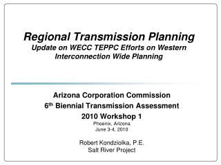 Regional Transmission Planning Update on WECC TEPPC Efforts on Western Interconnection Wide Planning