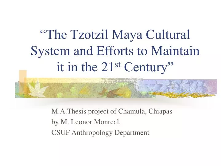 the tzotzil maya cultural system and efforts to maintain it in the 21 st century