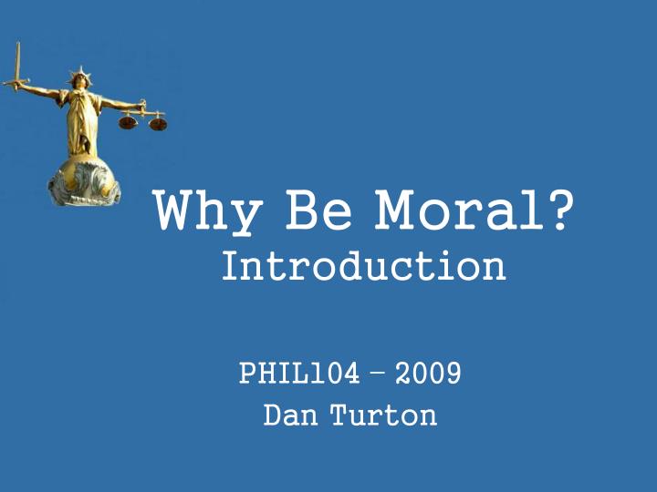 why be moral introduction