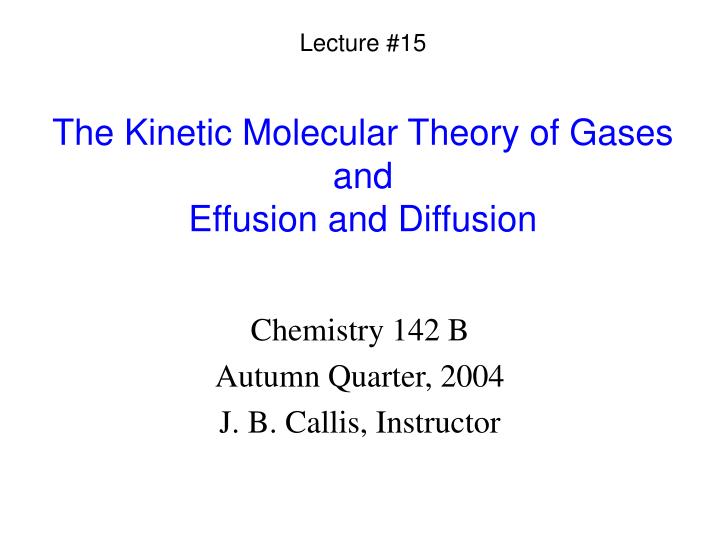 the kinetic molecular theory of gases and effusion and diffusion