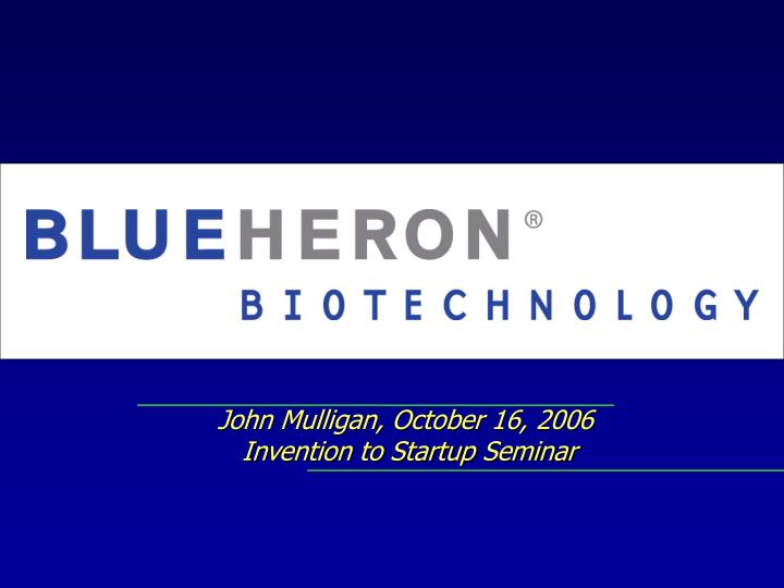 john mulligan october 16 2006 invention to startup seminar