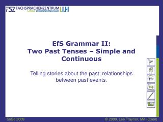 EfS Grammar II: Two Past Tenses – Simple and Continuous