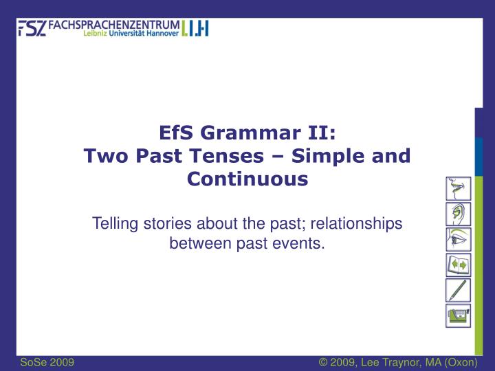 efs grammar ii two past tenses simple and continuous