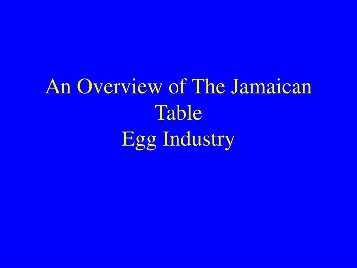 an overview of the jamaican table egg industry