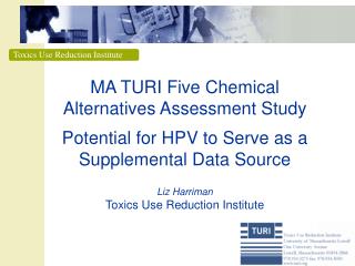 MA TURI Five Chemical Alternatives Assessment Study Potential for HPV to Serve as a Supplemental Data Source
