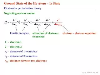 Ground State of the He Atom – 1s State