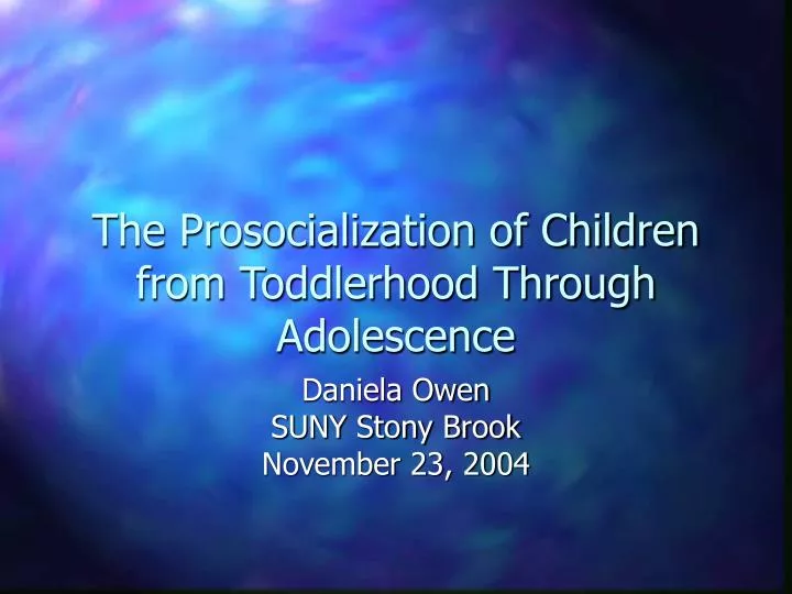 the prosocialization of children from toddlerhood through adolescence
