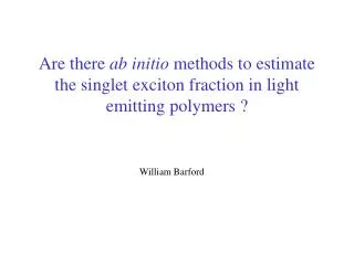 Are there ab initio methods to estimate the singlet exciton fraction in light emitting polymers ?