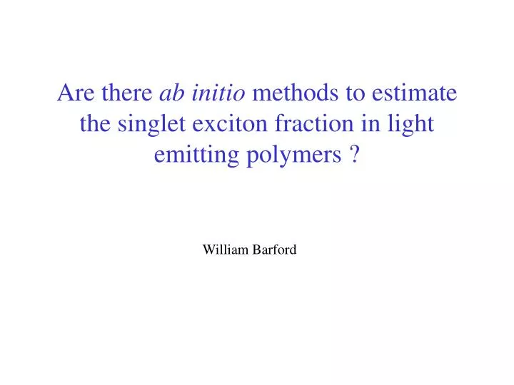 are there ab initio methods to estimate the singlet exciton fraction in light emitting polymers