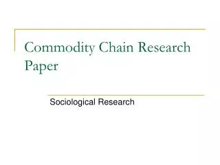 Commodity Chain Research Paper