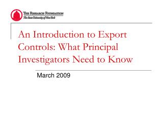 An Introduction to Export Controls: What Principal Investigators Need to Know