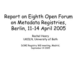 Report on Eighth Open Forum on Metadata Registries, Berlin, 11-14 April 2005