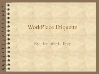 WorkPlace Etiquette
