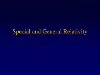 Special and General Relativity