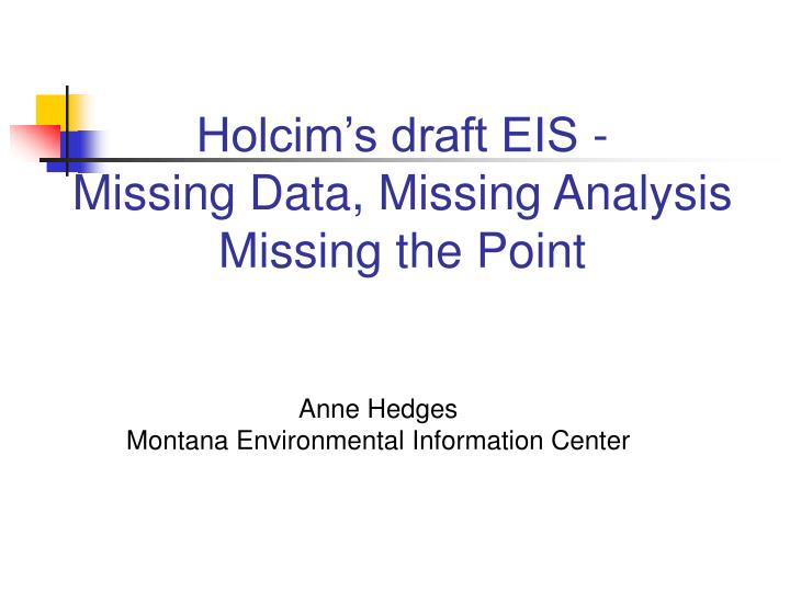 holcim s draft eis missing data missing analysis missing the point