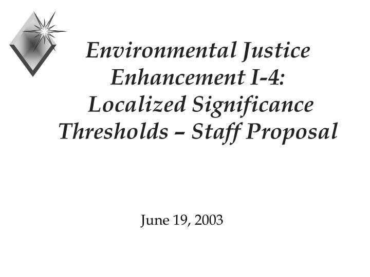 environmental justice enhancement i 4 localized significance thresholds staff proposal