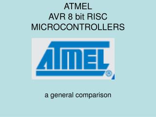 ATMEL AVR 8 bit RISC MICROCONTROLLERS