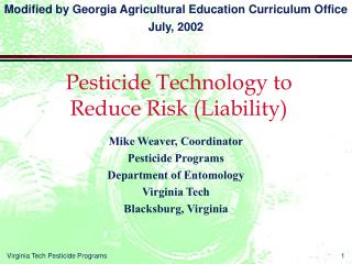 Pesticide Technology to Reduce Risk (Liability)