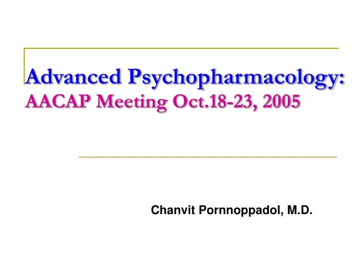advanced psychopharmacology aacap meeting oct 18 23 2005