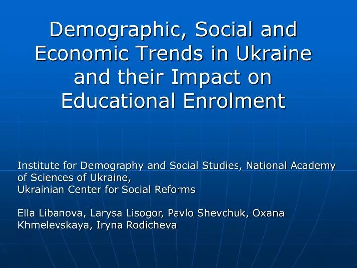 demographic social and economic trends in ukraine and their impact on educational enrolment