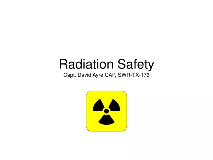 radiation safety capt david ayre cap swr tx 176