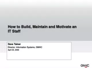 How to Build, Maintain and Motivate an IT Staff