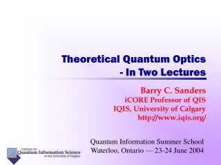Theoretical Quantum Optics - In Two Lectures
