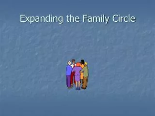 Expanding the Family Circle
