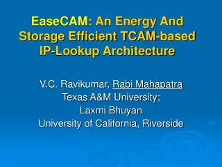 EaseCAM : An Energy And Storage Efficient TCAM-based IP-Lookup Architecture