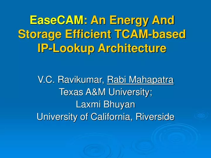 easecam an energy and storage efficient tcam based ip lookup architecture