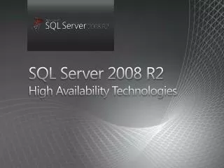SQL Server 2008 R2 High Availability Technologies