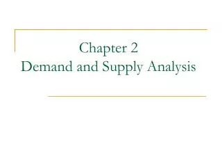 Chapter 2 Demand and Supply Analysis
