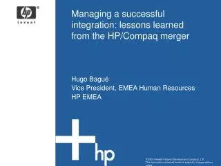 Managing a successful integration: lessons learned from the HP/Compaq merger