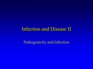 Infection and Disease II