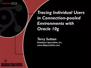 Tracing Individual Users in Connection-pooled Environments with Oracle 10g