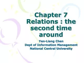 Chapter 7 Relations : the second time around