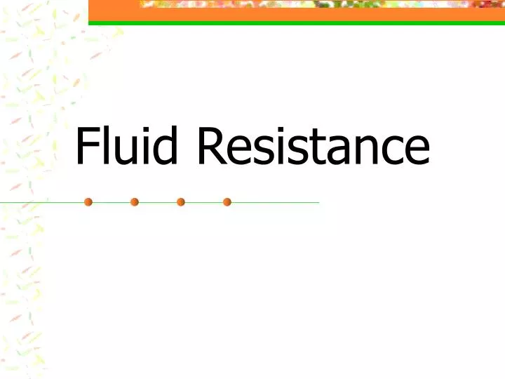 fluid resistance