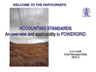 ACCOUNTING STANDARDS An overview and applicability to POWERGRID