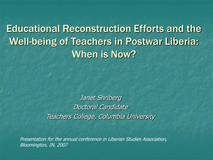 educational reconstruction efforts and the well being of teachers in postwar liberia when is now