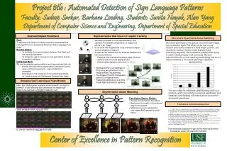 Project title : Automated Detection of Sign Language Patterns Faculty: Sudeep Sarkar, Barbara Loeding, Students: Sunita