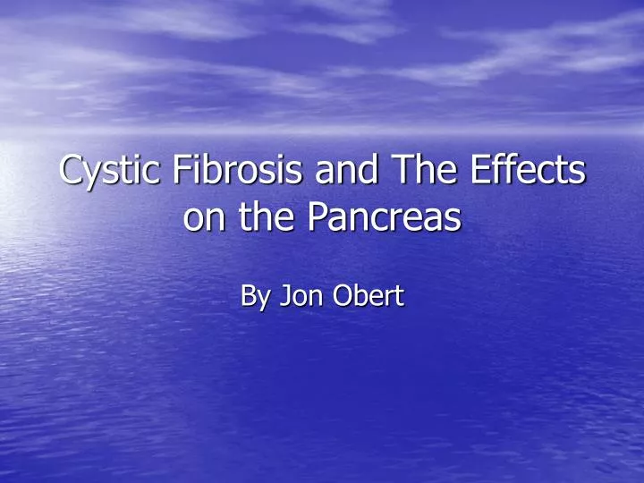 cystic fibrosis and the effects on the pancreas