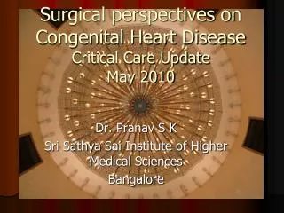Surgical perspectives on Congenital Heart Disease Critical Care Update May 2010