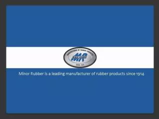Minor Rubber - Manufacturer of Starndard & Custom Molded