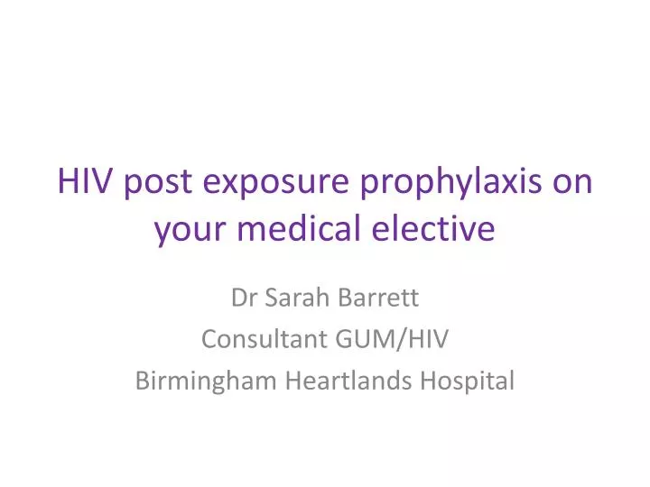 hiv post exposure prophylaxis on your medical elective