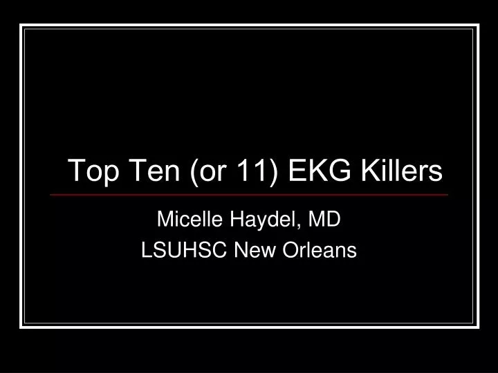top ten or 11 ekg killers